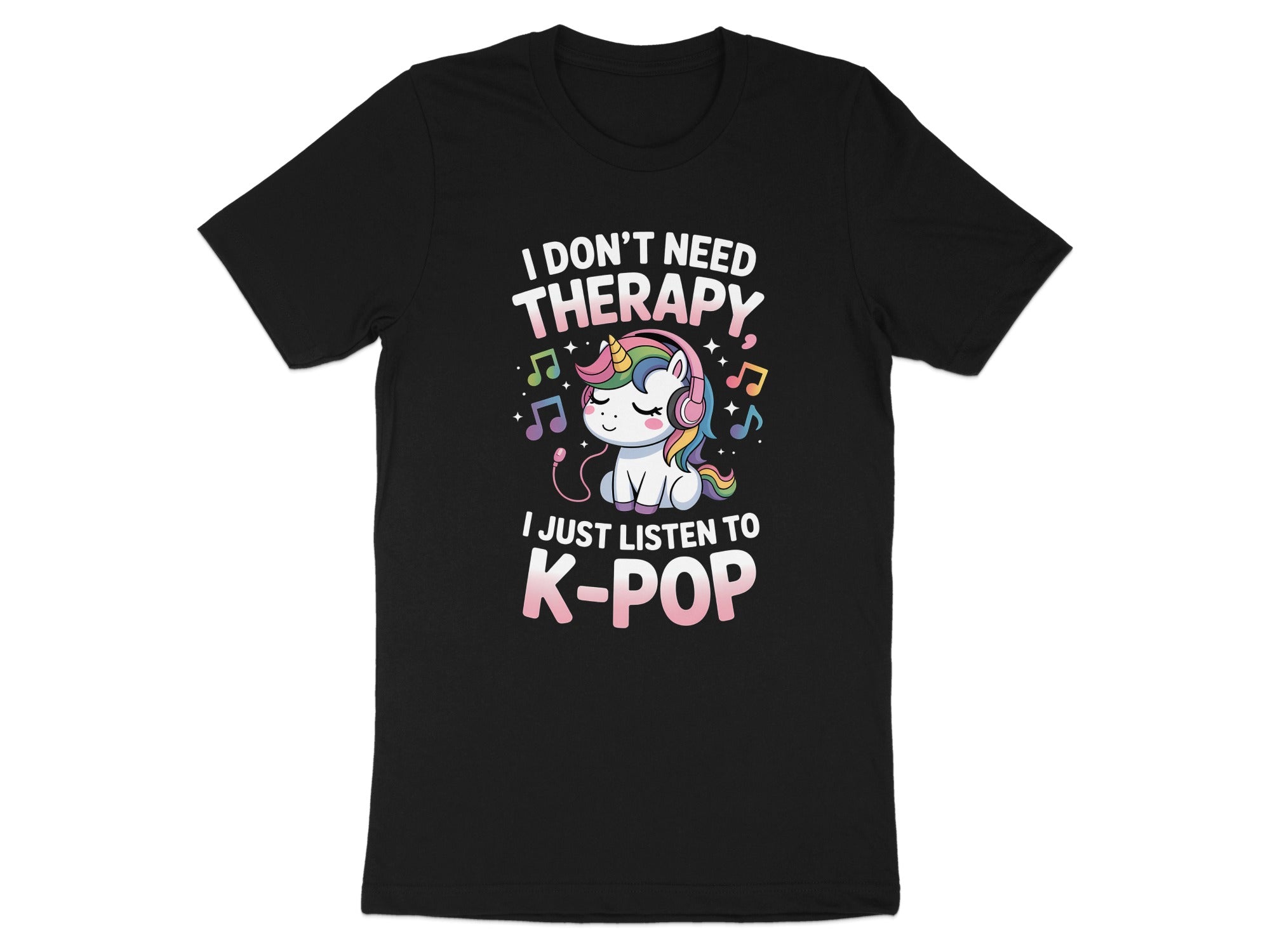 I Don't Need Therapy Listen To K-Pop T-Shirt