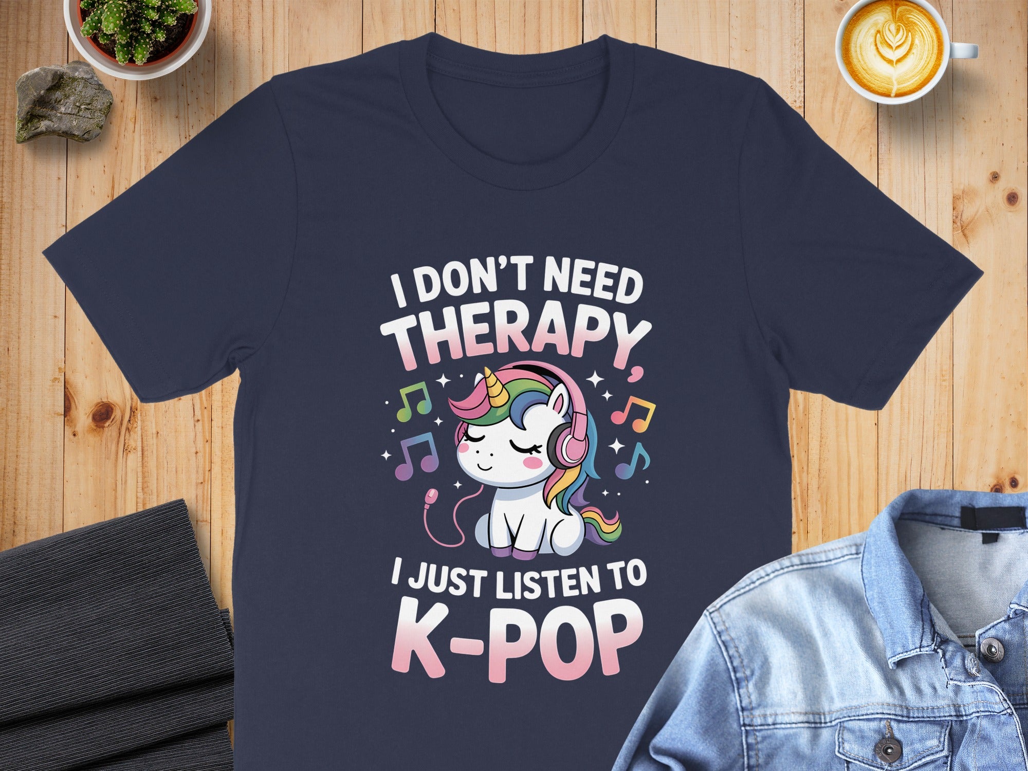 I Don't Need Therapy I Just Listen to K-Pop T-Shirt