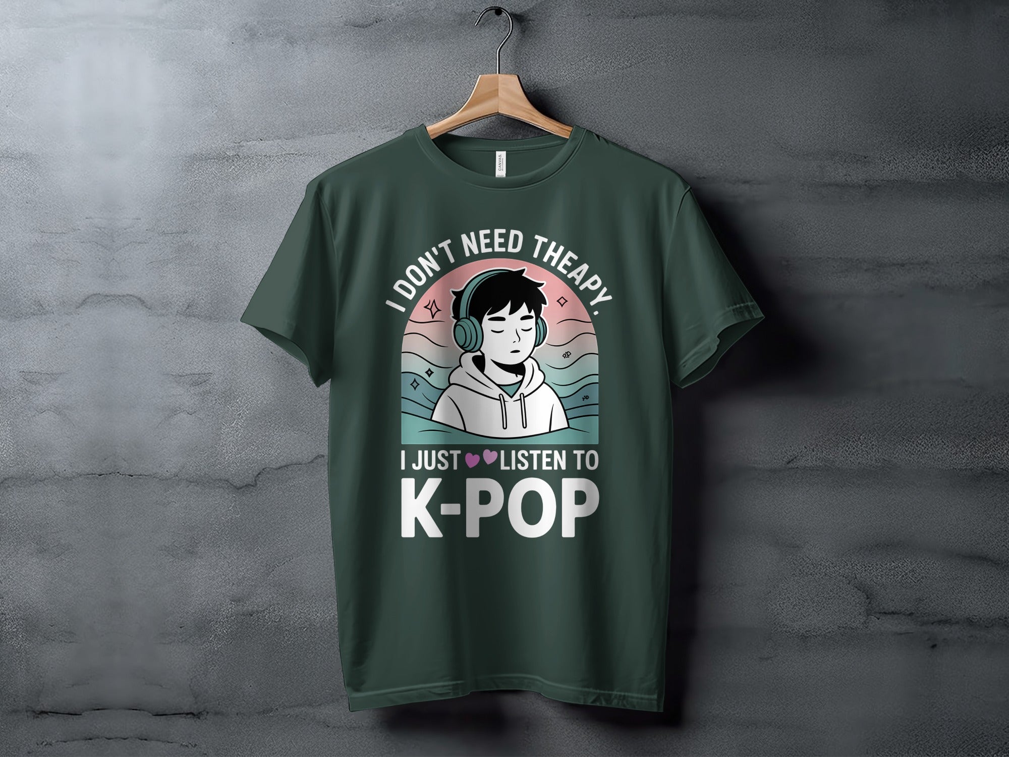 I Don't Need Therapy I Just Listen To K-Pop Shirt