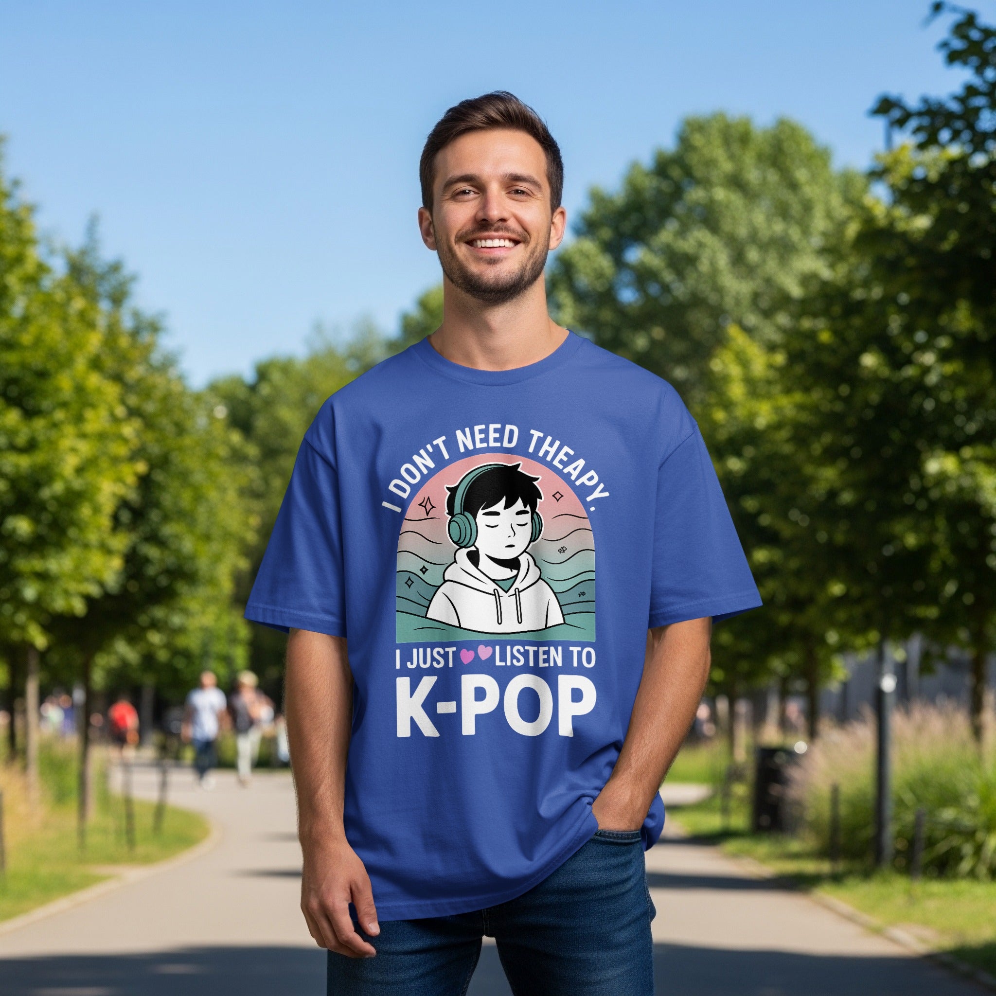 I Don't Need Therapy I Just Listen to K-Pop T-Shirt