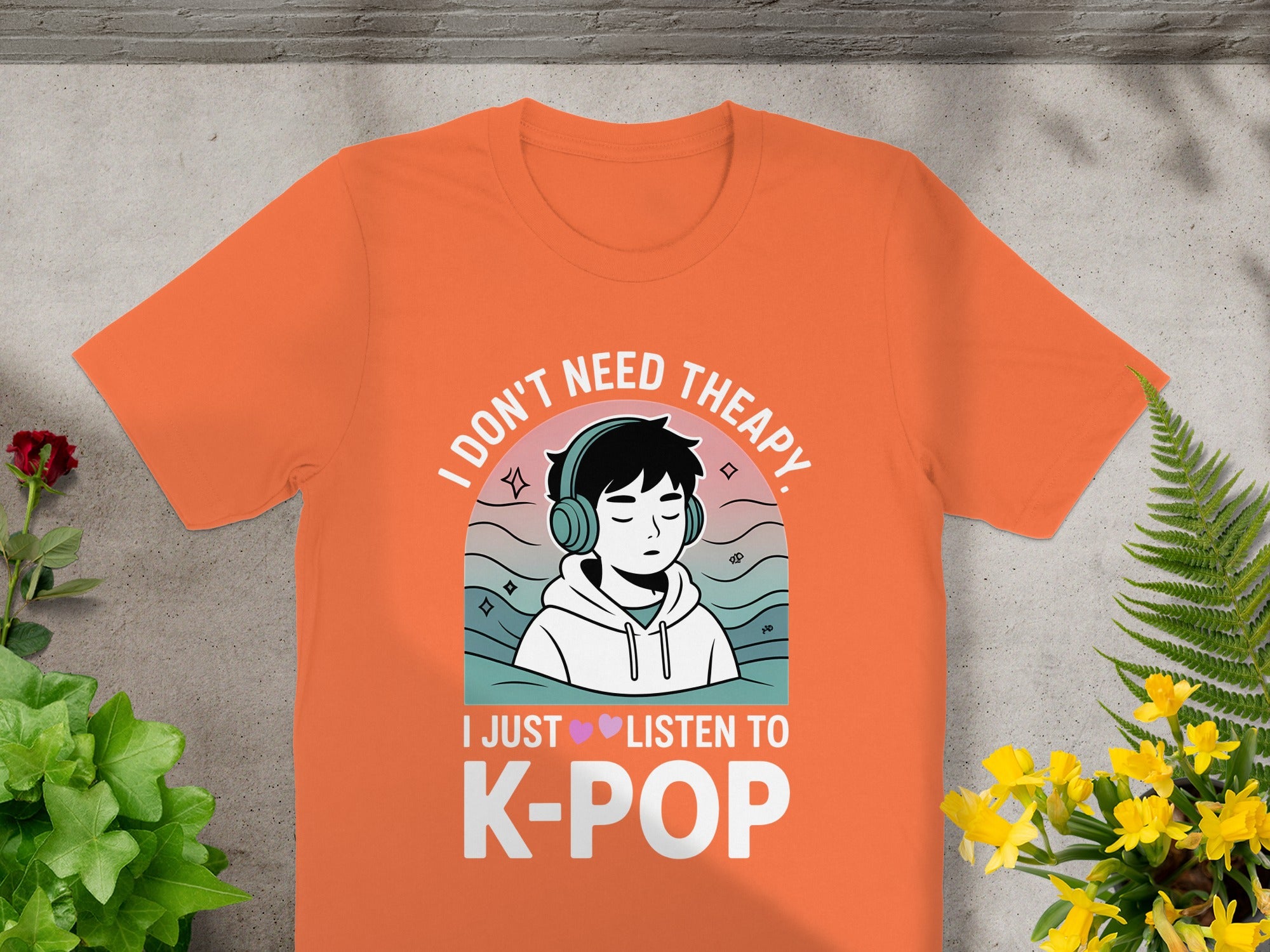 I Don't Need Therapy I Just Listen to K-Pop T-Shirt